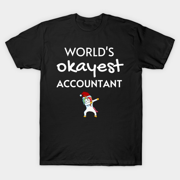 World's Okayest Accountant Christmas Funny Tees, Unicorn Dabbing Christmas Gifts Ideas for a Accountant T-Shirt by WPKs Design & Co